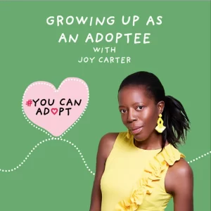 Growing Up as an Adoptee with Joy Carter