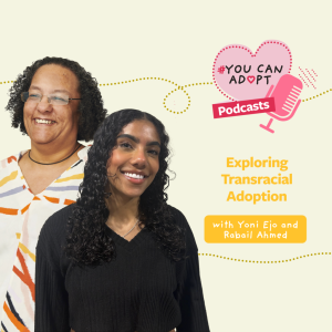Exploring Transracial Adoption with Yoni Ejo and Rabail Ahmed