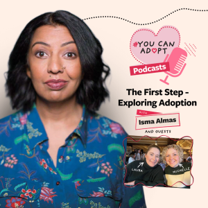 The First Step – Exploring Adoption with Isma Almas