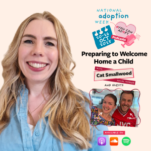 National Adoption Week 2025: Preparing to Welcome Home a Child with Cat Smallwood